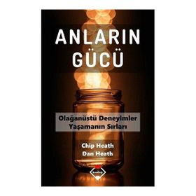 Anların Gücü - Chip Heath , Dan Heath