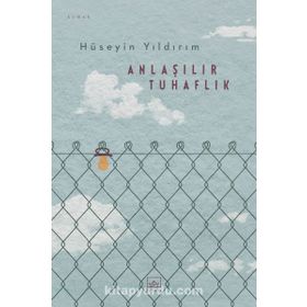Anlaşılır Tuhaflık - Hüseyin Yıldırım