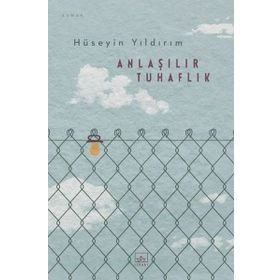 Anlaşılır Tuhaflık - Hüseyin Yıldırım