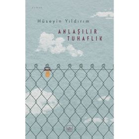 Anlaşılır Tuhaflık - Hüseyin Yıldırım