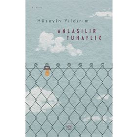 Anlaşılır Tuhaflık - Hüseyin Yıldırım