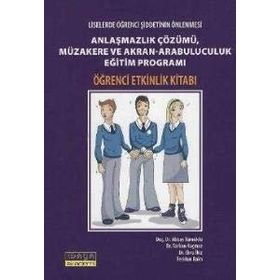 ANLAŞMAZLIK ÇÖZÜMÜ, MÜZAKERE VE AKRAN- ARABULUCULUK EĞİTİM PROGRAMI LISELERDE ŞİDDETİN ÖNLENMESİ - KOLEKTIF