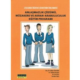 ANLAŞMAZLIK ÇÖZÜMÜ, MÜZAKERE VE AKRAN- ARABULUCULUK EĞİTİM PROGRAMI LISELERDE ŞİDDETİN ÖNLENMESİ - KOLEKTIF