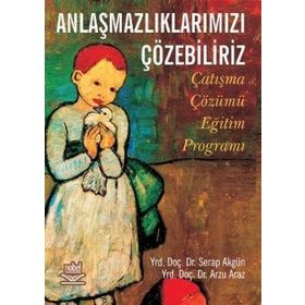 Anlaşmazlıklarımızı Çözebiliriz Çatışma Çözümü Eğitim Programı - Serap Akgün; Arzu Araz