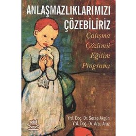 Anlaşmazlıklarımızı Çözebiliriz Çatışma Çözümü Eğitim Programı - Serap Akgün; Arzu Araz