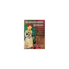 Anlaşmazlıklarımızı Çözebiliriz Çatışma Çözümü Eğitim Programı - Serap Akgün; Arzu Araz