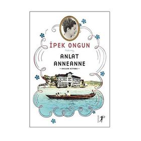 Anlat Anneanne - İpek Ongun