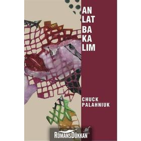 Anlat Bakalım - Chuck Palahniuk