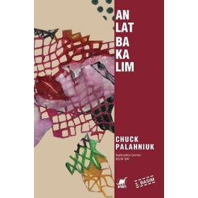 Anlat Bakalım - Chuck Palahniuk