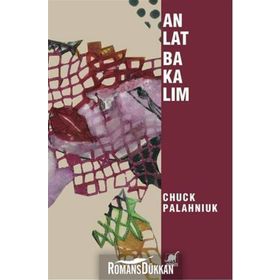 Anlat Bakalım - Chuck Palahniuk