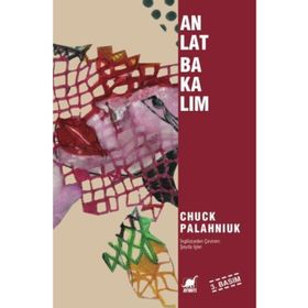 Anlat Bakalım - Chuck Palahniuk