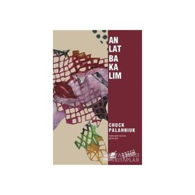 Anlat Bakalım - Chuck Palahniuk
