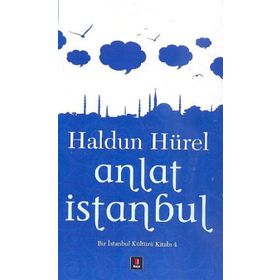 ANLAT İSTANBUL - HALDUN HÜREL