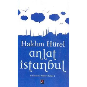 ANLAT İSTANBUL - HALDUN HÜREL