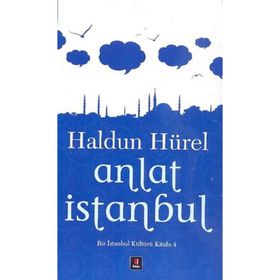 ANLAT İSTANBUL - HALDUN HÜREL
