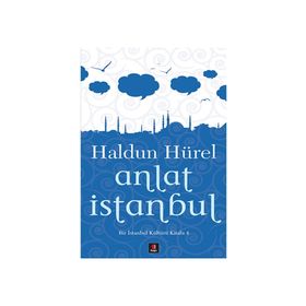 ANLAT İSTANBUL - HALDUN HÜREL