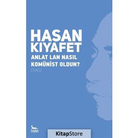 Anlat Lan Nasıl Komünist Oldun? - Hasan Kıyafet