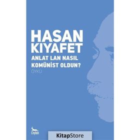 Anlat Lan Nasıl Komünist Oldun? - Hasan Kıyafet