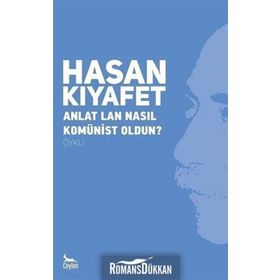 Anlat Lan Nasıl Komünist Oldun? - Hasan Kıyafet
