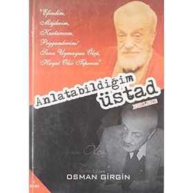 Anlatabildiğim Üstad - Osman Girgin