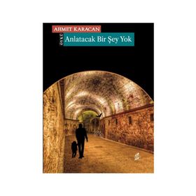 Anlatacak Bir Şey Yok - Ahmet Karacan