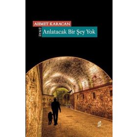 Anlatacak Bir Şey Yok - Ahmet Karacan