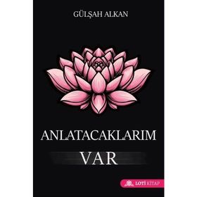 Anlatacaklarım Var Gülşah Alkan