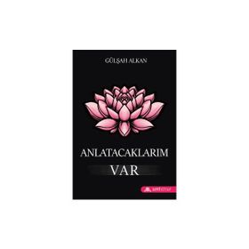 Anlatacaklarım Var Gülşah Alkan