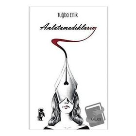 Anlatamadıklarım - Tuğba Erlik