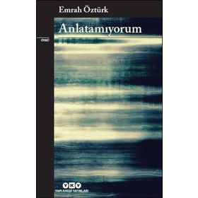 Anlatamıyorum - Emrah Öztürk