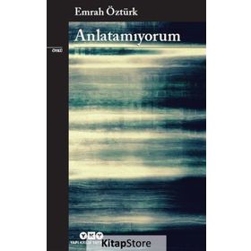 Anlatamıyorum - Emrah Öztürk