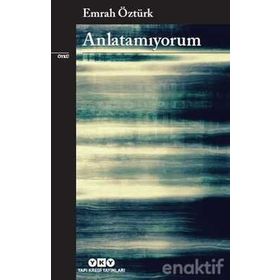 Anlatamıyorum - Emrah Öztürk