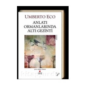 Anlatı Ormanlarında Altı Gezinti - Umberto Eco