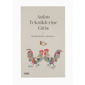 Anlatı Tekniklerine Giriş - Şahbender Çoraklı