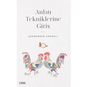 Anlatı Tekniklerine Giriş - Şahbender Çoraklı