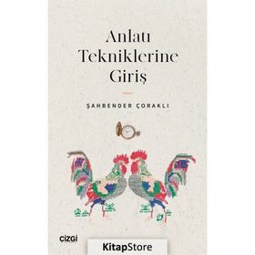 Anlatı Tekniklerine Giriş - Şahbender Çoraklı