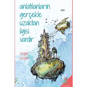 Anlatılanların Gerçekle Uzaktan İlgisi Vardır - Özgür Kayım