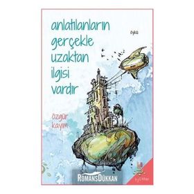 Anlatılanların Gerçekle Uzaktan İlgisi Vardır - Özgür Kayım