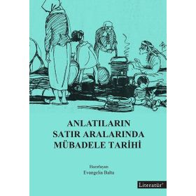 Anlatıların Satır Aralarında Mübadele Tarihi Literatür Yayıncılık
