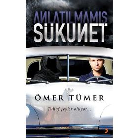 ANLATILMAMIŞ SÜKUNET - ÖMER TÜMER