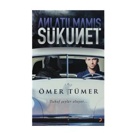 ANLATILMAMIŞ SÜKUNET - ÖMER TÜMER