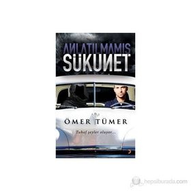 ANLATILMAMIŞ SÜKUNET - ÖMER TÜMER