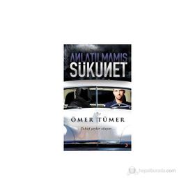 ANLATILMAMIŞ SÜKUNET - ÖMER TÜMER