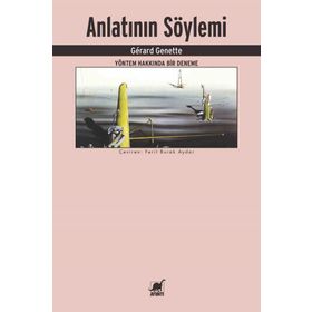 Anlatının Söylemi Yöntem Hakkında Bir Deneme - Gerard Genette