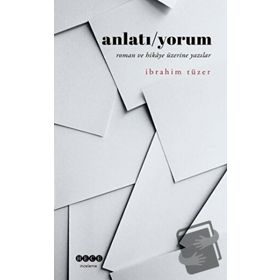 Anlatı/Yorum - İbrahim Tüzer