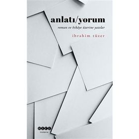 Anlatı/Yorum - İbrahim Tüzer