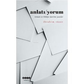 Anlatı/Yorum - İbrahim Tüzer