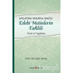 Anlatma Esasına Bağlı Edebi Metinlerin Tahlili - Şerif Aktaş