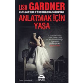 ANLATMAK İÇIN YAŞA - LISA GARDNER