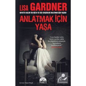 ANLATMAK İÇIN YAŞA - LISA GARDNER